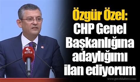 Özgür Özel: CHP Genel Başkanlığına adaylığımı ilan ediyorum